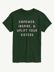 Empower Inspire Uplift Sisters  Short Sleeve Graphic T-Shirt - Forest Green
